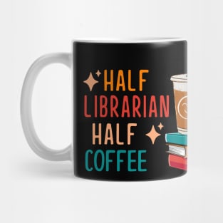 Half Coffee Half Librarian Gifts Library Funny Librarian Mug